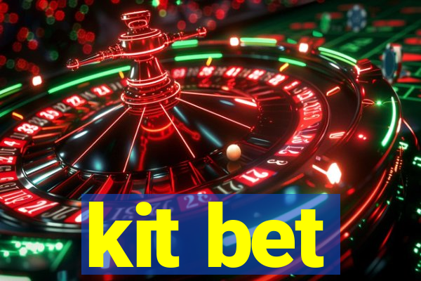 kit bet